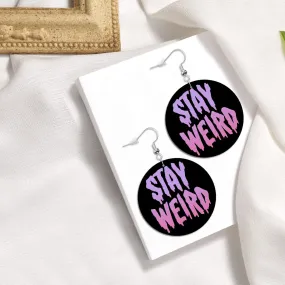 Stay Weird Circle Drop Earrings